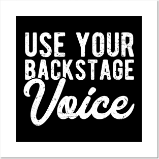 Use your backstage voice Posters and Art